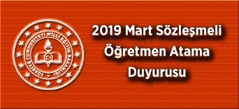 2019 Mart Sözleşmeli Öğretmen Atama Duyurusu
